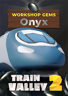 Купить Train Valley 2: Workshop Gems - Onyx