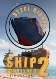 Купить Ship Graveyard Simulator 2 - Steel Giants